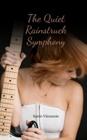 The Quiet Rainstruck Symphony