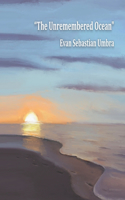 Unremembered Ocean