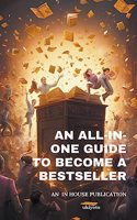 An All-in-One Guide to Become a Bestseller