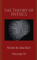 Theory of Physics, Volume VI