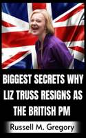 Biggest Secrets Why Liz Truss Resigns as the British PM