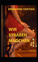 Wir Straßenmadchen