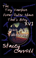 Tiny Vampire From Outer Space That's Bitey XVI: Beach City Takeover