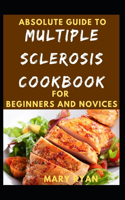 Absolute Guide To Multiple Sclerosis Cookbook For Beginners And Novices