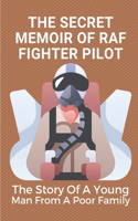 The Secret Memoir Of RAF Fighter Pilot