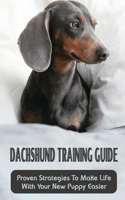 Dachshund Training Guide: Proven Strategies To Make Life With Your New Puppy Easier: Equiqment You'Ll Need To Train Your Dachshund