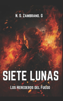 Siete Lunas: Los Herederos del Fuego