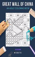 Great Wall of China: AN ADULT COLORING BOOK: A Great Wall Of China Coloring Book For Adults