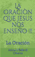 La Oraciòn que Jesus nos eneño !!!: Oraciòn(2 2)