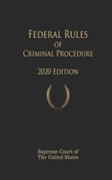 Federal Rules of Criminal Procedure 2020 Edition