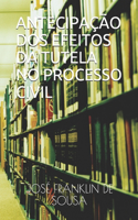 Antecipação DOS Efeitos Da Tutela No Processo Civil