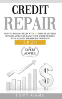 Credit repair: How to repair credit with 609 dispute letters. Become a pro and raise your score quickly with secrets strategies proven in 2020 .