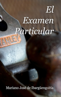 El Examen Particular