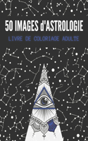 50 Images d'Astrologie Livre de Coloriage Adulte