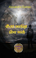Gott verfügt über mich