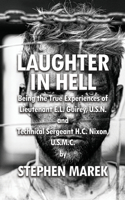 Laughter in Hell: Being the True Experiences of Lieutenant E.L. Guirey, U.S.N. and Technical Sergeant H.C. Nixon, U.S.M.C.