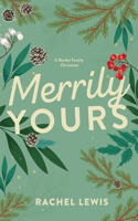 Merrily Yours: A Bardot Family Christmas Novella