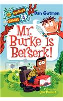 My Weirder School #4: Mr. Burke Is Berserk!: (4 My Weirder School)