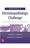 Barnhill's Dermatopathology Challenge: Self-Assessment & Review: Self-assessment &amp; Review