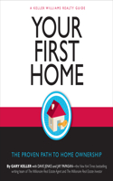 Your First Home: The Proven Path to Home Ownership