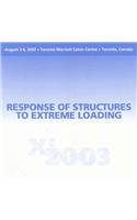 Response of Structures to Extreme Loading: Response of Structures to Extreme Loading : Proceedings of XL 2003