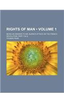 Rights of Man (Volume 1); Being an Answer to Mr. Burke's Attack on the French Revolution. Part 1 [& 2]