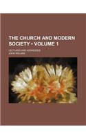 The Church and Modern Society (Volume 1); Lectures and Addresses