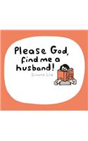 Please God, Find Me A Husband!