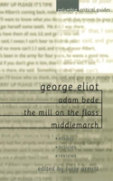 George Eliot: Adam Bede, the Mill on the Floss, Middlemarch