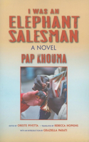 I Was an Elephant Salesman: Adventures between Dakar, Paris, and Milan(Global African Voices)
