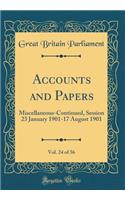 Accounts and Papers, Vol. 24 of 56: Miscellaneous-Continued, Session 23 January 1901-17 August 1901 (Classic Reprint)