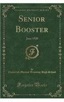 Senior Booster: June 1920 (Classic Reprint): June 1920 (Classic Reprint)