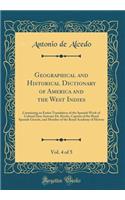 Geographical and Historical Dictionary of America and the West Indies, Vol. 4 of 5: Containing an Entire Translation of the Spanish Work of Colonel Don Antonio de Alcedo, Captain of the Royal Spanish Guards, and Member of the Royal Academy of Histo: Containing an Entire Translation of the Spanish Work of Colonel Don Antonio de Alcedo, Captain of the Royal Spanish Guards, and Member of the Royal 