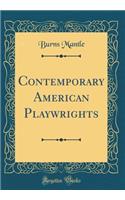 Contemporary American Playwrights (Classic Reprint)