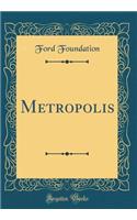 Metropolis (Classic Reprint)