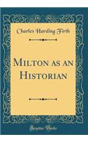 Milton as an Historian (Classic Reprint)