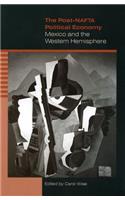 The Post-NAFTA Political Economy: Mexico and the Western Hemisphere