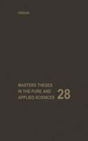 Masters Theses in the Pure and Applied Sciences: Volume 28 Accepted by Colleges and Universities of the United States and Canada