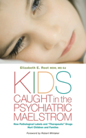 Kids Caught in the Psychiatric Maelstrom