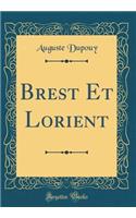 Brest Et Lorient (Classic Reprint)