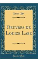 Oeuvres de Louize Labe (Classic Reprint)