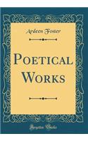 Poetical Works (Classic Reprint)