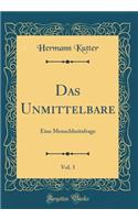 Das Unmittelbare, Vol. 3: Eine Menschheitsfrage (Classic Reprint)