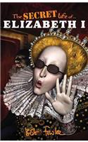 The Secret Life Of Elizabeth I