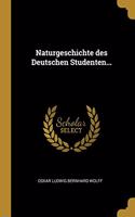 Naturgeschichte des Deutschen Studenten...