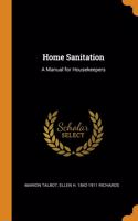 Home Sanitation: A Manual for Housekeepers