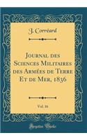 Journal des Sciences Militaires des Armées de Terre Et de Mer, 1836, Vol. 16 (Classic Reprint)