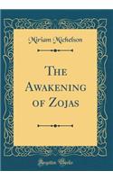 The Awakening of Zojas (Classic Reprint)