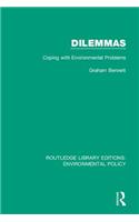 Dilemmas: Coping with Environmental Problems(Routledge Library Editions: Environmental Policy)
