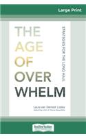 The Age of Overwhelm